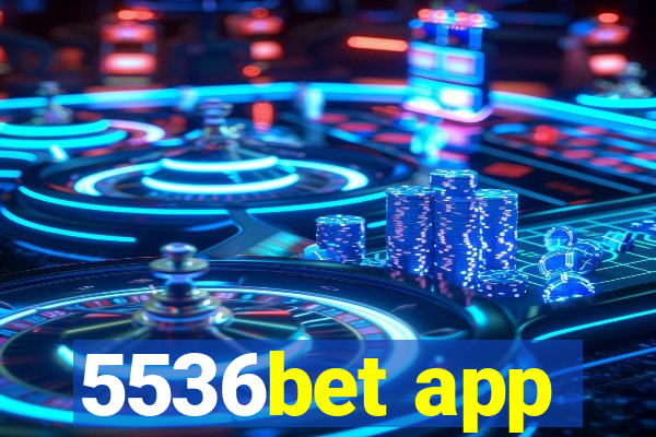 5536bet app